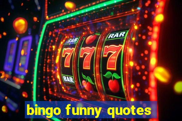 bingo funny quotes